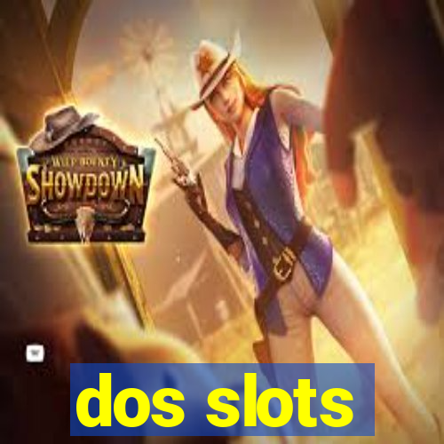 dos slots